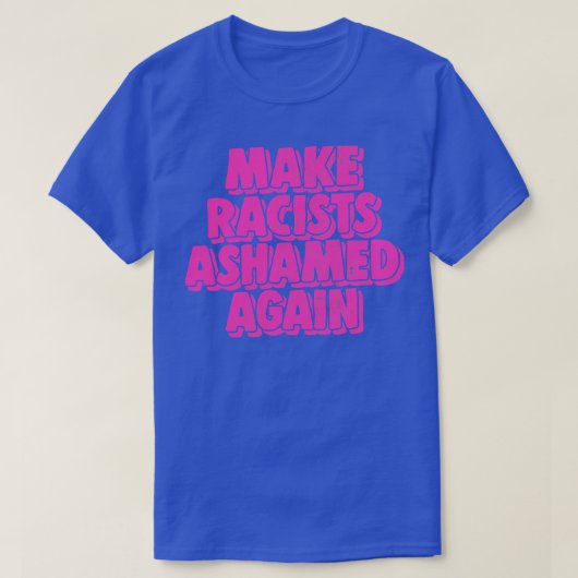 人種差別主義者を再び恥じる Tシャツ (デザイン正面)