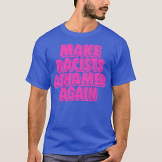 人種差別主義者を再び恥じる Tシャツ