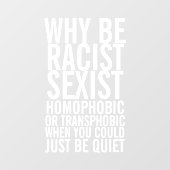 人種差別的な同性愛嫌悪をするな、ただ静かにしろ ウィンドウサイン (シート)