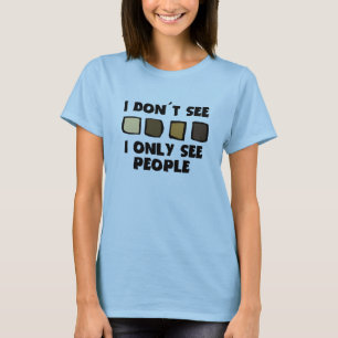 人種的優越感私は色、人々女性だけ見ません Tシャツ