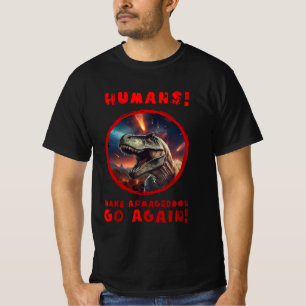 人間だ!アーマゲドンを行かせろ! Tシャツ