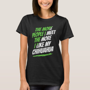 人間に会えば会うほどチワワ 滑稽な犬好き H Tシャツ
