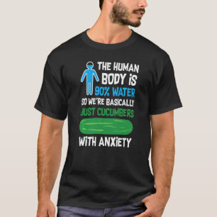 人間の体は90水だからキュウリだ Tシャツ