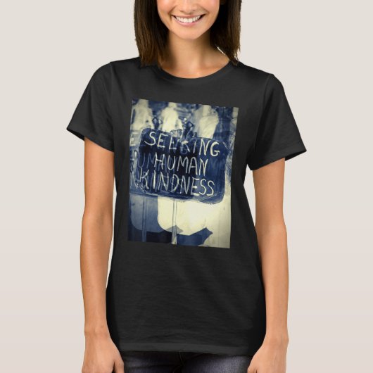 人間の優しさを求めて Tシャツ (正面)