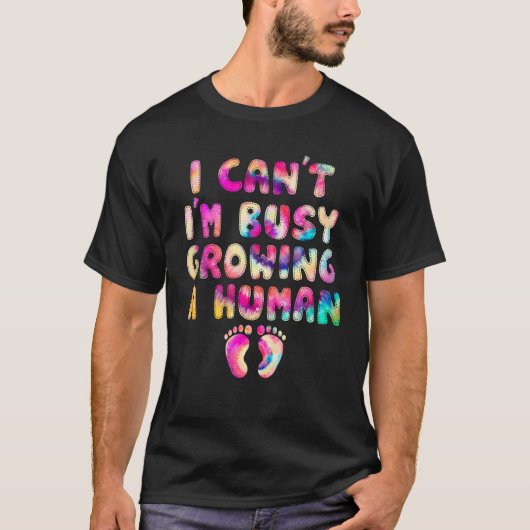 人間の妊娠した新忙ししいママを育てることはできない Tシャツ (正面)