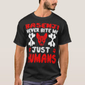 人間の贈り物を噛むことはない Tシャツ (正面)