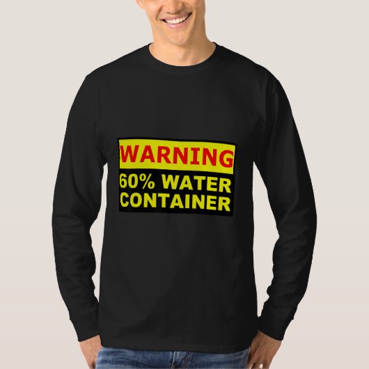 人間は技術的には60水の容器です Tシャツ (正面)