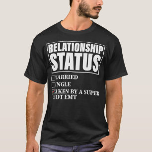 人間関係のステータスはホットすごいEMTによって取得 Tシャツ