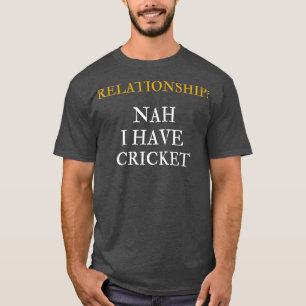 人間関係ナ私はクリケットを持っている Tシャツ