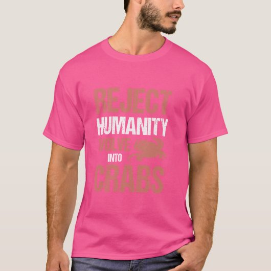 人類がカニに進化するのを拒む Tシャツ (正面)