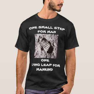 人類にとっては一小さい歩み、人類にとっては嘘の大きな飛躍 Tシャツ