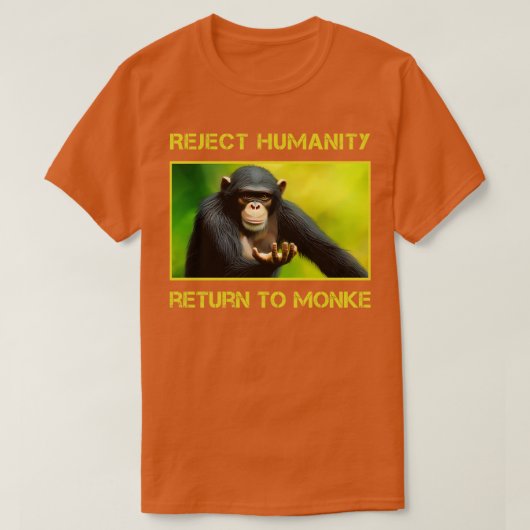 人類のモンキー帰還を拒否する Tシャツ (デザイン正面)