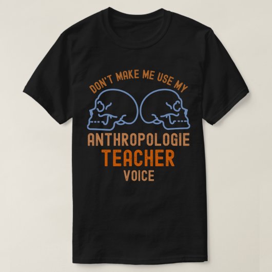人類学の先生の声を使わせないで Tシャツ (デザイン正面)