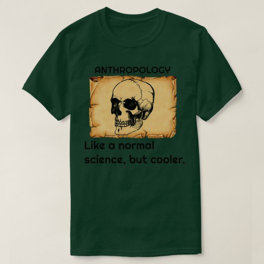 人類学は普通の科学に似ているがクール2 Tシャツ (デザイン正面)