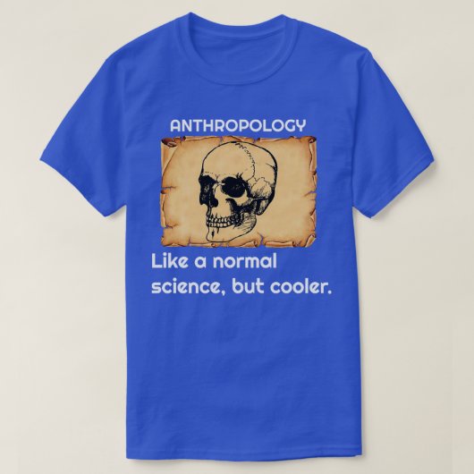人類学は普通の科学に似ているがクール3 Tシャツ (デザイン正面)