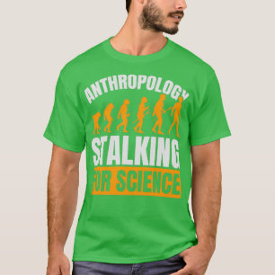 人類学ストーキング科学人類学者2 Tシャツ