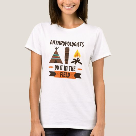 人類学者はフィールド人類学でこれを行う Tシャツ (正面)