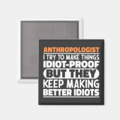 人類学者は私は物事を馬鹿にしようとするおもしろい マグネット (正面/裏面)