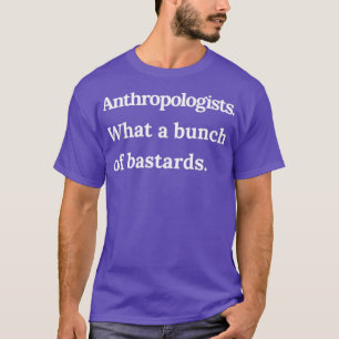 人類学者What a Bastars White Tex Tシャツ