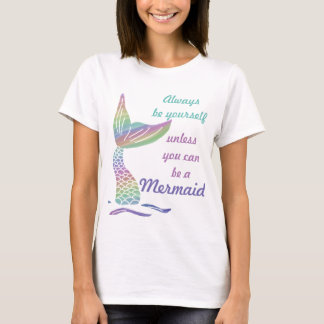 人魚である場合もなかったらあなた自身が常にあって下さい Tシャツ