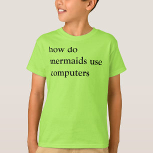 人魚の使用コンピュータをいかにしなさいか Tシャツ