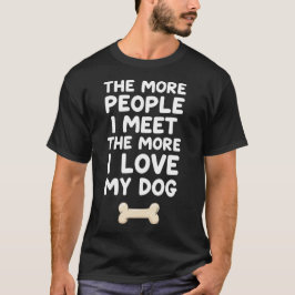 人+知り合うほど犬が好きになる Tシャツ
