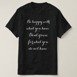 今あるものに幸せを感じよう Tシャツ