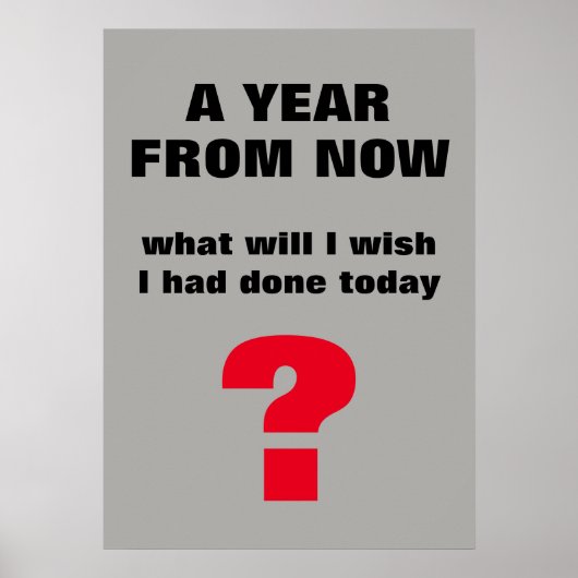 今から1年後 – やる気を起こさせる引用文 ポスター (正面)