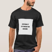 今か決まらないかでやる Tシャツ (正面)