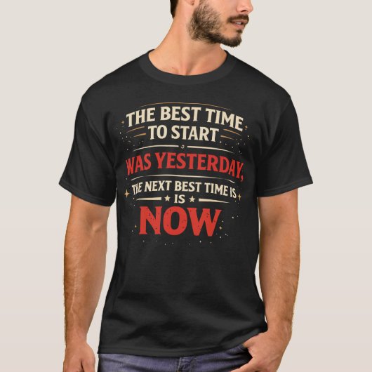 今が始め時 - 成功 モチベーション Tシャツ (正面)