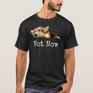 今じゃない子犬 コーギー かわいい ウェルシュコーギー ペンブローク 犬 Tシャツ