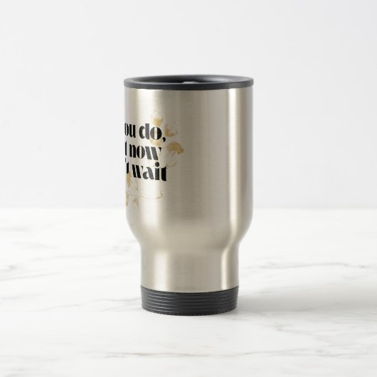 「今すぐやる気を起こさせる引用文すはっきりしたる金ゴールドインスパイア- トラベルマグ (中央)