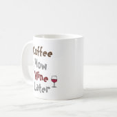 今すぐコーヒー、後でワイン コーヒーマグカップ (正面左)