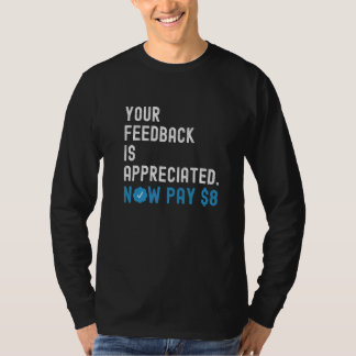 今すぐフィードバックして8ドルゲット Tシャツ