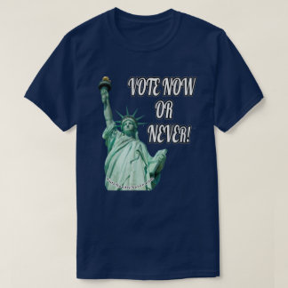 今すぐ投票するか、決して投票しない。 Tシャツ
