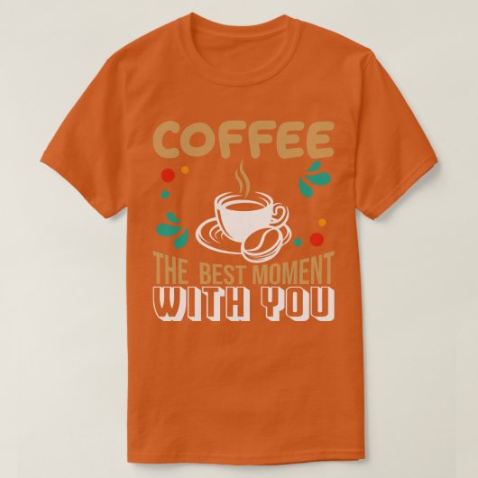 今すぐ最高のコーヒーを飲みなさい Tシャツ (デザイン正面)