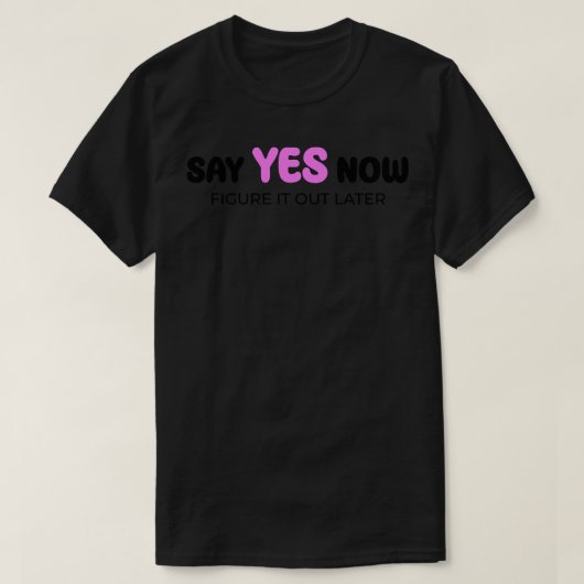 今すぐyesを姿する tシャツ (デザイン正面)