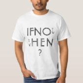 今でなければいつ？ ブラック＆ホワイト Tシャツ (正面)