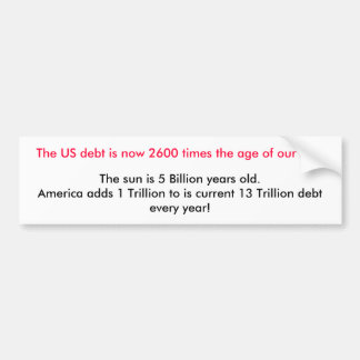 今では米国の負債は私達のsuの年齢2600倍の…です バンパーステッカー