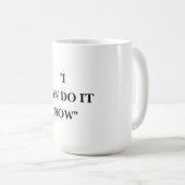 今なら出来る コーヒーマグカップ (正面右)