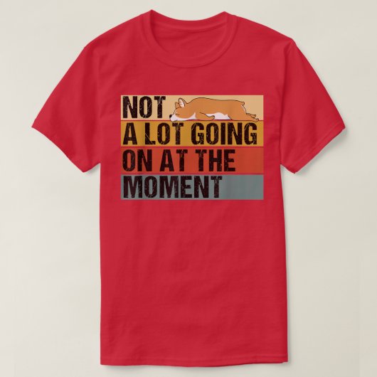 今のところ多くはないCorgi Lazy Sarcas Tシャツ (デザイン正面)