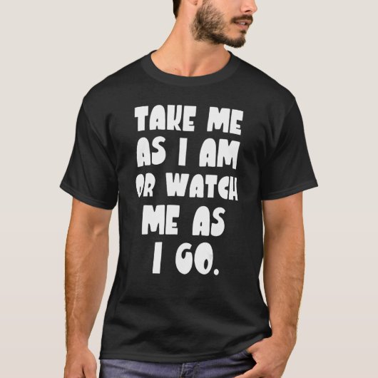 今のまま連れて行くか、行くのを見るか Tシャツ (正面)