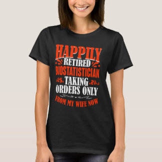 今のバイオスタティスティの妻からの退職した命令 Tシャツ