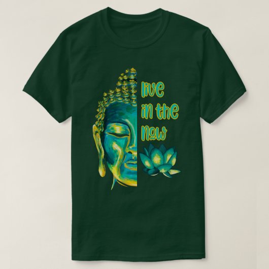 今の仏教の現在の瞬間に生きる Tシャツ (デザイン正面)