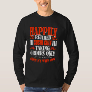 今の寿司職人が妻から退職した注文 Tシャツ