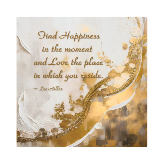 今の幸せを見つける…リーヒラー引用文 メタルプリント (正面)