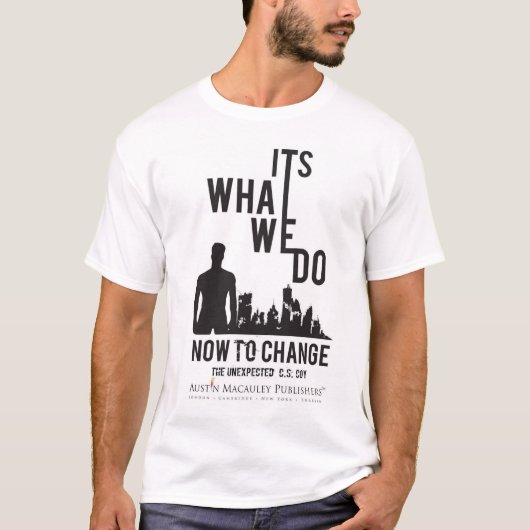 今の私たちの行動は – 予期せぬ Tシャツ (正面)