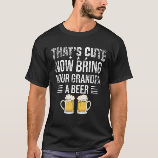今はおじいちゃんにビール持ってきてくれておもしろい、 Tシャツ (正面)
