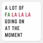 今はたくさんのFa La La La Laが起こっている スクエアシール (正面)