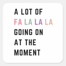 今はたくさんのFa La La La Laが起こっている スクエアシール